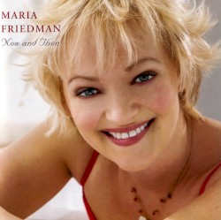 Now and Then by Maria Friedman