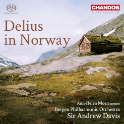 Delius in Norway by Delius ;   Ann-Helen Moen ,   Bergen Philharmonic Orchestra ,   Sir Andrew Davis