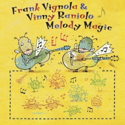 Melody Magic by Frank Vignola  &   Vinny Raniolo