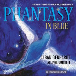 Phantasy in Blue by Gershwin ,   Tchaikovsky ,   Vivaldi ,   Falla ,   Shostakovich ;   Alban Gerhardt ,   Alliage Quintett