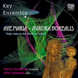 Ave Maria - Aurora Borealis: Virgin Mary in the Northern Lights by Key Ensemble ,   Teemu Honkanen ,   Erkki Lahesmaa