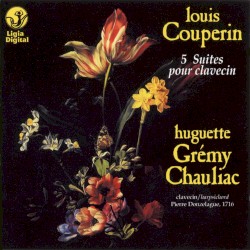 5 Suites pour clavecin by Louis Couperin ;   Huguette Grémy-Chauliac