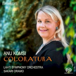 Coloratura by Anu Komsi ,   Lahti Symphony Orchestra ,   Sakari Oramo