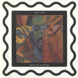 Anything in Return by Toro y Moi