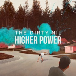 Higher Power by The Dirty Nil