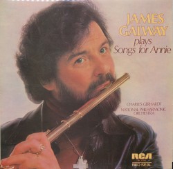 James Galway Plays Songs for Annie by James Galway ,   Charles Gerhardt ,   National Philharmonic Orchestra