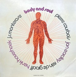 Body and Soul by J.R. Monterose ,   Jon Eardley ,   Rein De Graaff ,   Henk Haverhoek ,   Pierre Courbois
