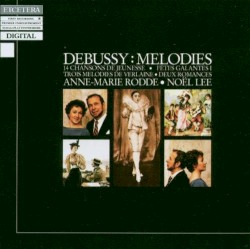 Melodies by Debussy ;   Anne-Marie Rodde ,   Noël Lee