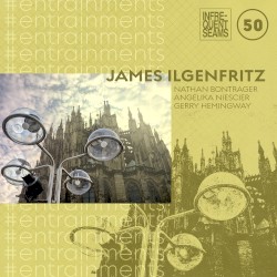 #entrainments by James Ilgenfritz ,   Nathan Bontrager ,   Angelika Niescier  &   Gerry Hemingway