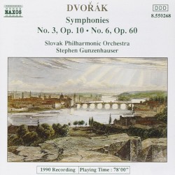 Symphonies no. 3, op. 10 · no. 6, op. 60 by Dvořák ;   Slovak Philharmonic Orchestra ,   Stephen Gunzenhauser