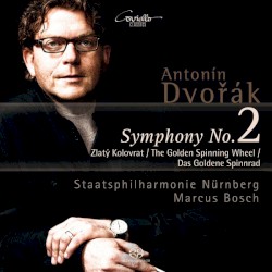 Symphony No. 2 / The Golden Spinning Wheel by Antonín Dvořák ;   Staatsphilharmonie Nürnberg  &   Marcus Bosch