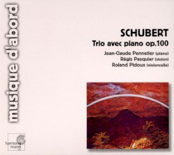 Trio avec piano, violon et violoncelle op. 100 by Franz Schubert ,   Jean‐Claude Pennetier ,   Régis Pasquier  &   Roland Pidoux