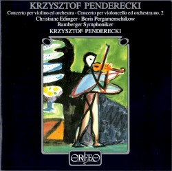 Concerto per violino ed orchestra / Concerto per violoncello ed orchestra no. 2 by Krzysztof Penderecki ;   Christiane Edinger ,   Boris Pergamenschikow ,   Bamberger Symphoniker ,   Krzysztof Penderecki