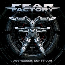 Aggression Continuum by Fear Factory