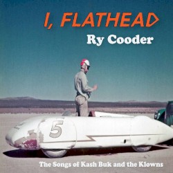 I, Flathead by Ry Cooder