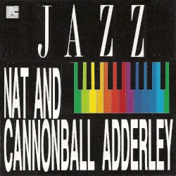 Jazz by Nat  and   Cannonball Adderley