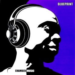 Chamber Music by Blueprint