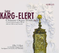 Ultimate Organ Works, Vol. 5 by Sigfrid Karg-Elert ;   Elke Völker