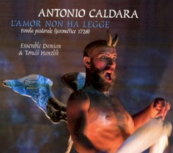 L’amor non ha legge – Favola pastorale 1728 by Antonio Caldara ;   Ensemble Damian ,   Tomáš Hanzlík