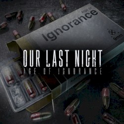 Age of Ignorance by Our Last Night