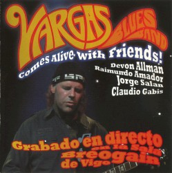Comes Alive With Friends by Vargas Blues Band
