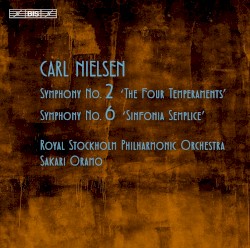 Symphony no. 2 "The Four Temperaments" / Symphony no. 6 "Sinfonia semplice" by Carl Nielsen ;   Royal Stockholm Philharmonic Orchestra ,   Sakari Oramo