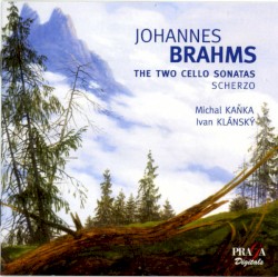 The Two Cello Sonatas / Scherzo by Johannes Brahms ,   Michal Kaňka ,   Ivan Klánský