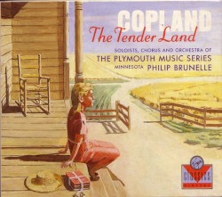 The Tender Land by Copland ;   Soloists, Chorus and Orchestra of the Plymouth Music Series ,   Philip Brunelle