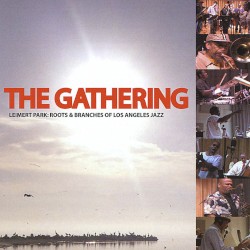 Leimert Park: Roots & Branches of Los Angeles Jazz by The Gathering