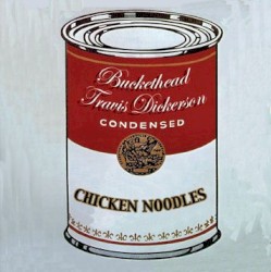 Chicken Noodles by Buckethead  /   Travis Dickerson