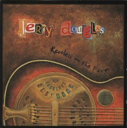 Restless on the Farm by Jerry Douglas