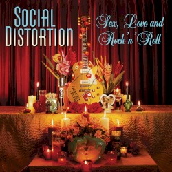 Sex, Love and Rock ’n’ Roll by Social Distortion