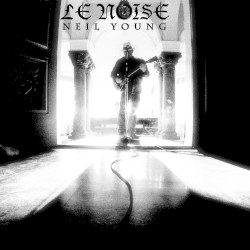 Le Noise by Neil Young