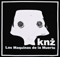 Las Maquinas de la Muerte by KNŻ