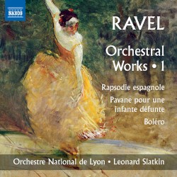 Orchestral Works, Volume 1: Rapsodie espagnole / Pavane pour une infante défunte / Boléro by Ravel ;   Orchestre National de Lyon ,   Leonard Slatkin