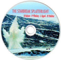 The Starbreak Splatterlight by Henry Kaiser ,   Paul Plimley ,   Weasel Walter ,   Lukas Ligeti