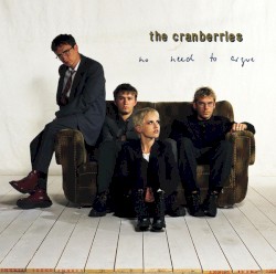No Need to Argue by The Cranberries