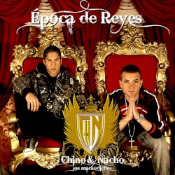 Época de reyes by Chino & Nacho
