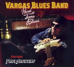 Hard Time Blues by Vargas Blues Band