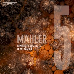 Symphony no. 5 by Mahler ;   Minnesota Orchestra ,   Osmo Vänskä