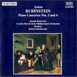 Piano Concertos nos. 3 and 4 by Anton Rubinstein ;   Joseph Banowetz ,   Czecho-Slovak Philharmonic Orchestra (Košice) ,   Robert Stankovsky