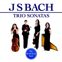 Trio Sonatas by Johann Sebastian Bach ;   The Brook Street Band