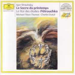 Le Sacre du printemps / Le Roi des étoiles / Pétrouchka by Stravinsky ;   Michael Tilson Thomas ,   Charles Dutoit