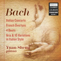 Italian Concerto / French Overture / 4 Duets / Aria & 10 Variations in Italian Style by Bach ;   Yuan Sheng