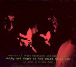 Robby And Negro At The Third World War (La Timba No Es Como Ayer) by Horacio El Negro Hernandez  And   Robbie Ameen
