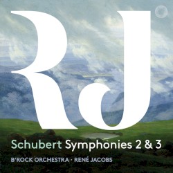 Schubert: Symphonies 2 & 3 by Schubert ;   René Jacobs