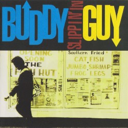 Slippin' In by Buddy Guy