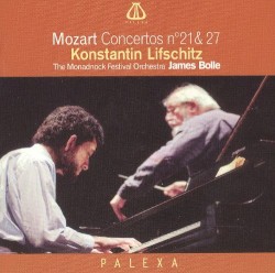 Concertos n°21 & 27 by Mozart ;   Konstantin Lifschitz ,   Monadnock Festival Orchestra ,   James Bolle