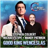 Good King Wenceslas by Stephen Colbert ,   Michael Stipe  &   Mandy Patinkin
