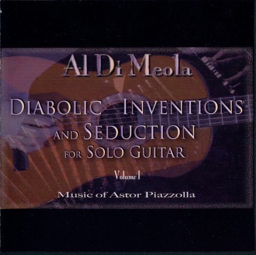 Diabolic Inventions and Seduction for Solo Guitar, Volume I: Music of Astor Piazzolla